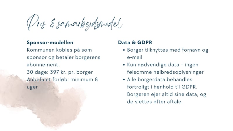 Sponsor-modellen Kommunen kobles på som sponsor og betaler borgerens abonnement. 30 dage: 397 kr. pr. borger Anbefalet forløb: 8–12 uger