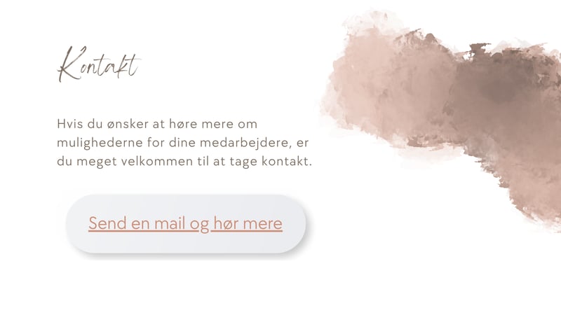 Hvis du &oslash;nsker at h&oslash;re mere om mulighederne for dine medarbejdere, er du meget velkommen til at tage kontakt.