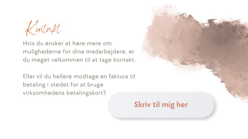 Hvis du &oslash;nsker at h&oslash;re mere om mulighederne for dine medarbejdere, er du meget velkommen til at tage kontakt.