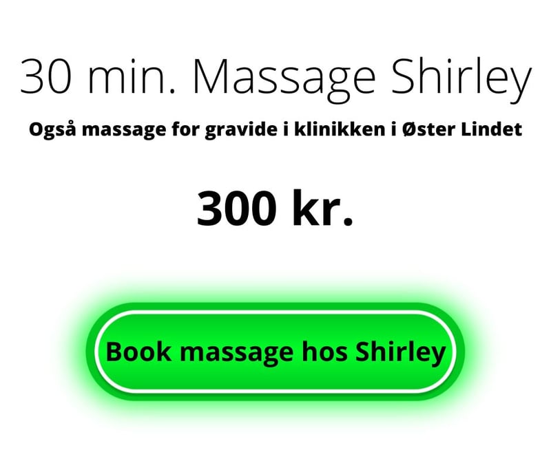 Massage hos Shirley 300 kr. for 30 min. også gravidmassage